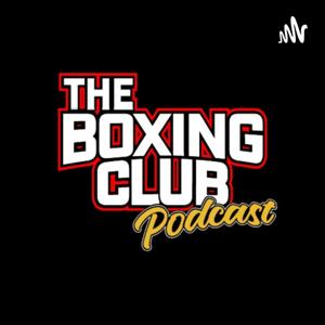 The Boxing Club Podcast