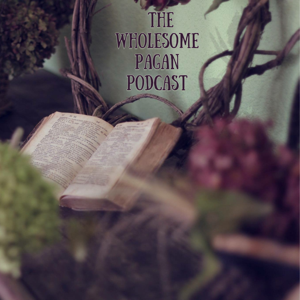 The Wholesome Pagan Podcast
