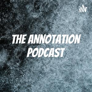 The Annotation Podcast