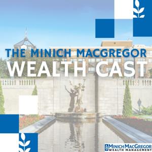 The Minich MacGregor WealthCast