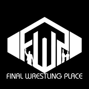 Final Wrestling Place: A Professional Wrestling Podcast by T&M Shows