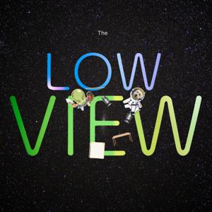 The Low View