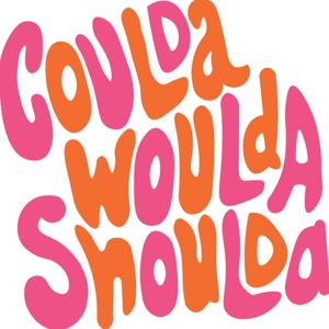 Coulda Woulda Shoulda