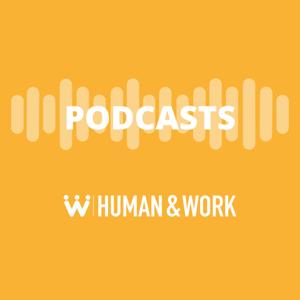 Human & Work's podcasts