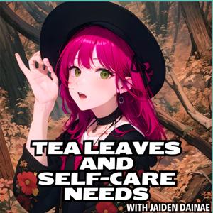 Tea Leaves and Self-Care Needs