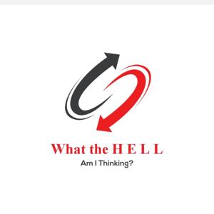 What The Hell Am I Thinking?