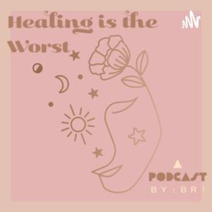 Healing is the Worst