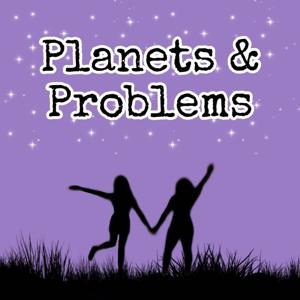 Planets & Problems