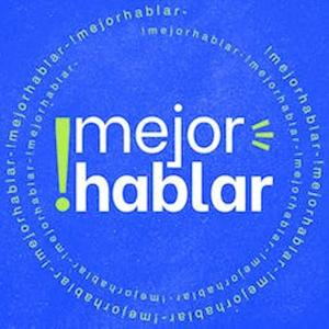 Mejor hablar - Podcast