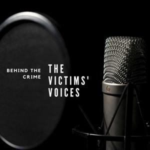 Behind the Crime - The Victims' Voices