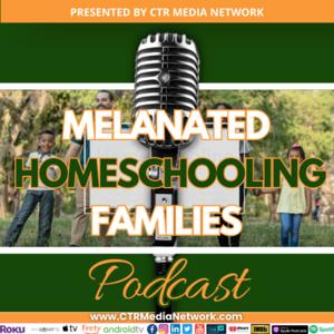 Melanated Homeschooling Families Podcast