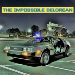 The Impossible DeLorean