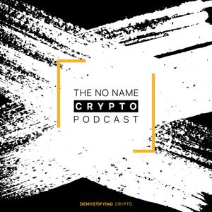 The No Name Crypto Podcast