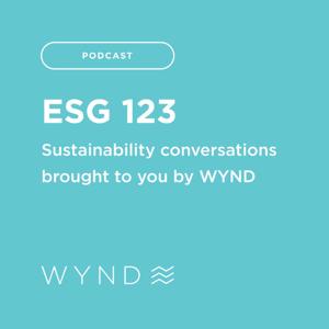 ESG 123: Sustainability Conversations Brought to You by WYND