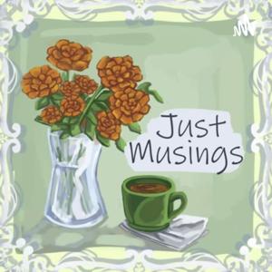 Just Musings