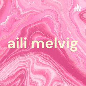 aili melvig