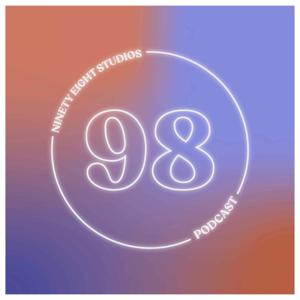 NINETY EIGHT STUDIOS PODCAST