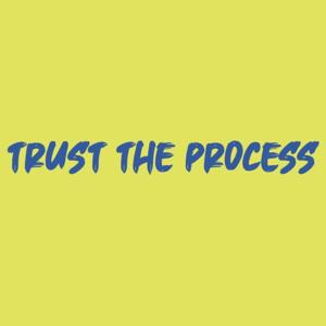 Trust The Process