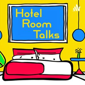 Hotel Room Talks