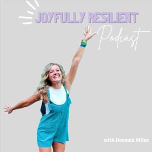 Joyfully Resilient Podcast