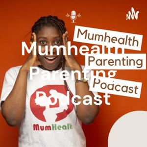 Mumhealth Parenting Podcast