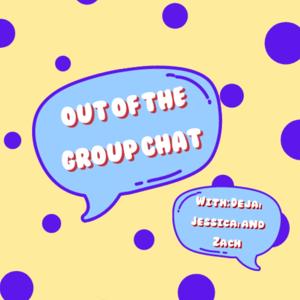 Out of The Group Chat