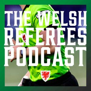 The Welsh Referees Pod / Pod Dyfarnwyr Cymru