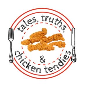 tales, truths, and chicken tendies
