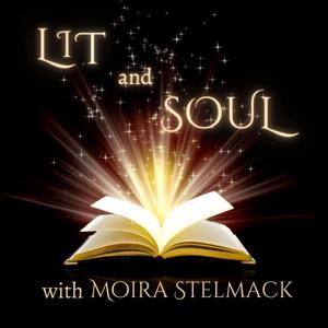 Lit and Soul with Moira Stelmack