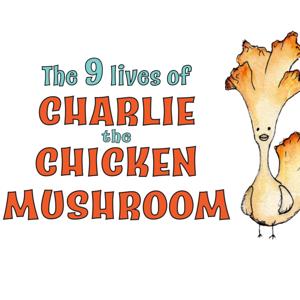 Charlie the Chicken Mushroom