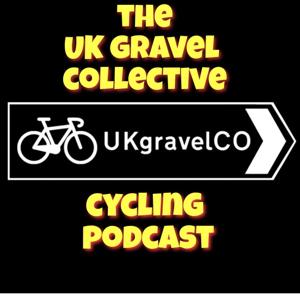 The UK Gravel Collective Cycling Podcast