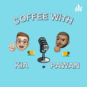 Coffee with Kia & Pawan