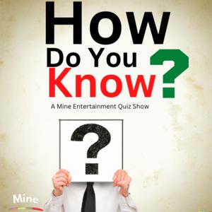 How Do You Know? - an ME Quiz Show