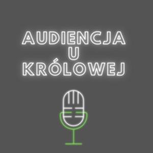 Audiencja u Królowej