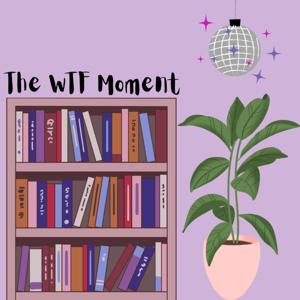 The WTF Moment