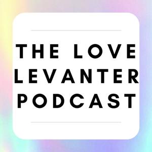 The Love Levanter Podcast
