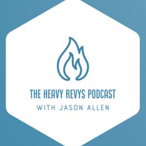 The Heavy Revys Podcast With Jason Allen