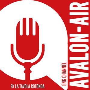 AVALON-AIR - a Podcast by La Tavola Rotonda