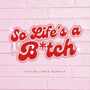 So Life's a Bitch
