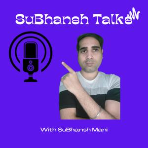 SuBhansh Talks