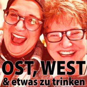 OST, WEST und etwas zu trinken..Der Spaß-Podcast