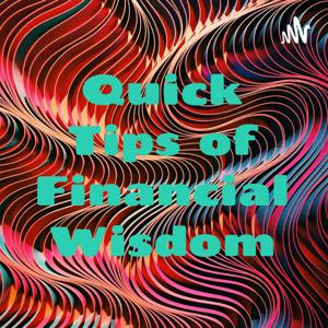 Quick Tips of Financial Wisdom