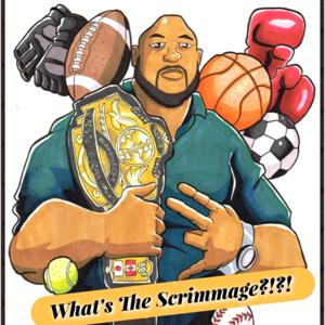 What's The Scrimmage?!?!