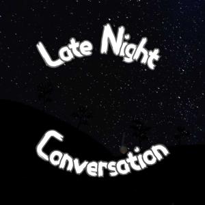Late Night Conversation
