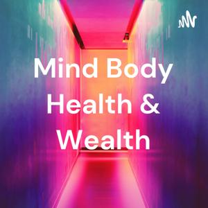 Mind Body Health & Wealth