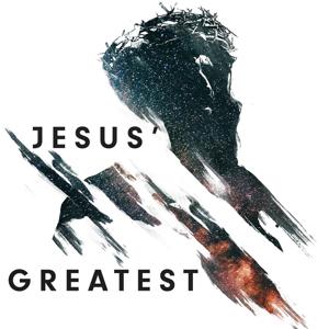 Jesus' Greatest