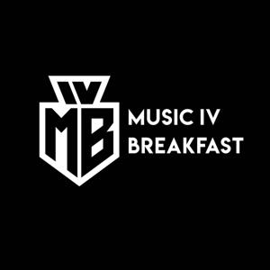 MUSIC IV BREAKFAST