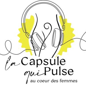 La capsule qui pulse / Podcast