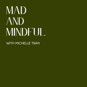 Mad and Mindful