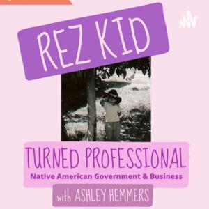 Rez Kid Turned Professional: Native American Government & Business